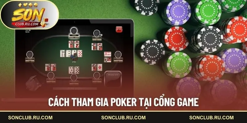 Cách tham gia Poker tại cổng game